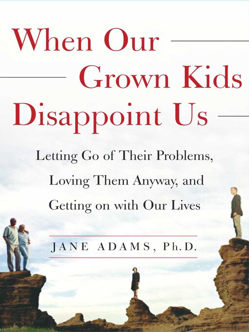 Title details for When Our Grown Kids Disappoint Us by Jane Adams - Wait list